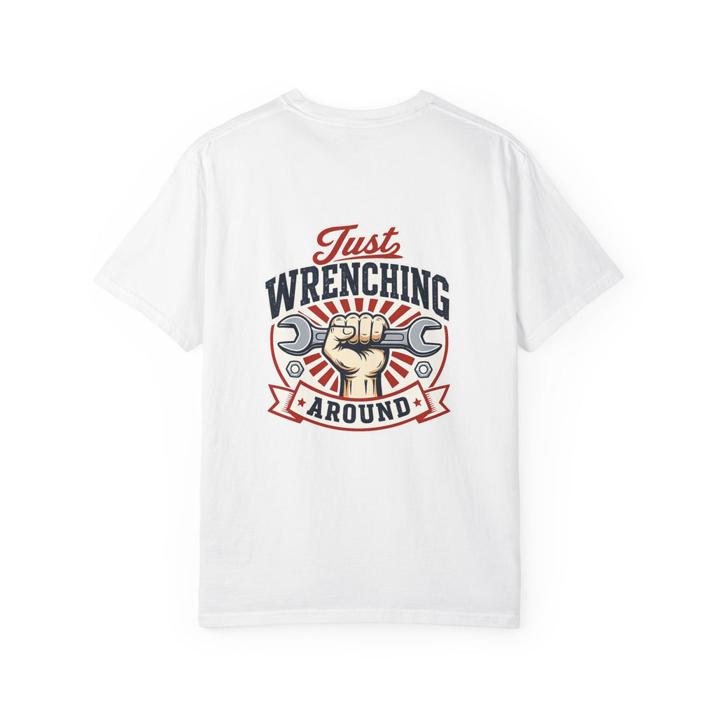 Just Wrenching Around Short Sleeve T-Shirt